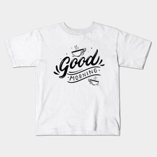 Good morning, coffee slogan black letters Kids T-Shirt